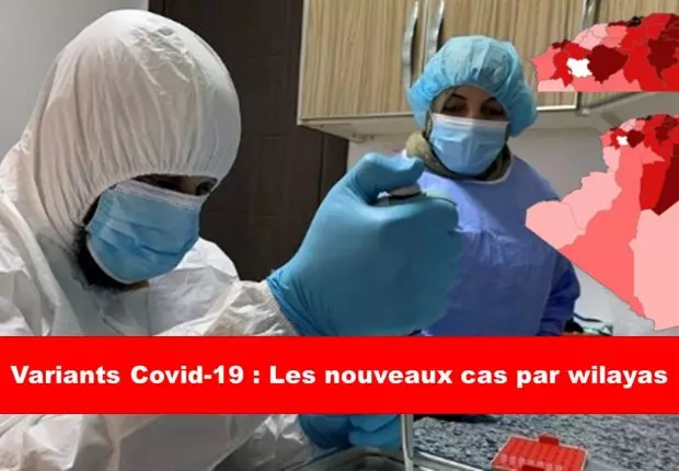 Variants Covid-19 en Algérie : Les nouveaux cas par wilayas