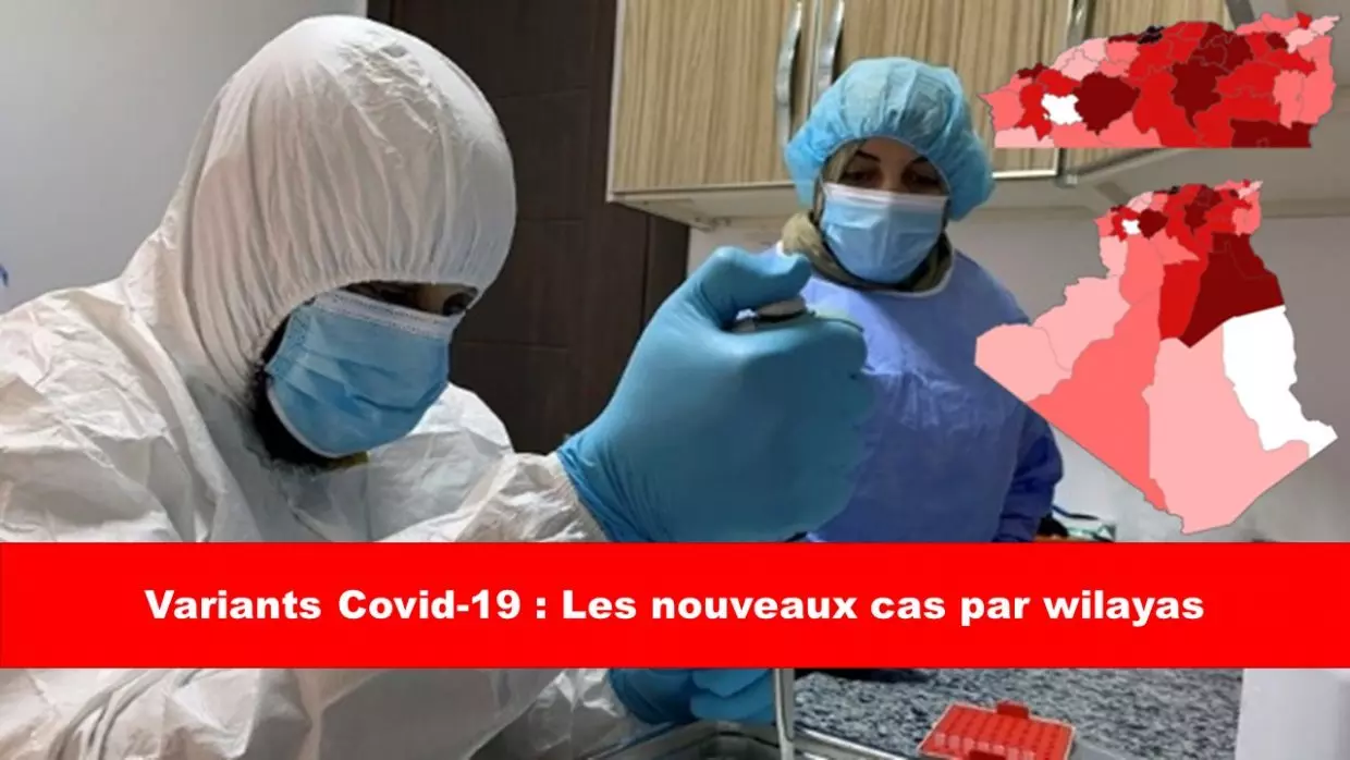 Variants Covid-19 en Algérie : Les nouveaux cas par wilayas