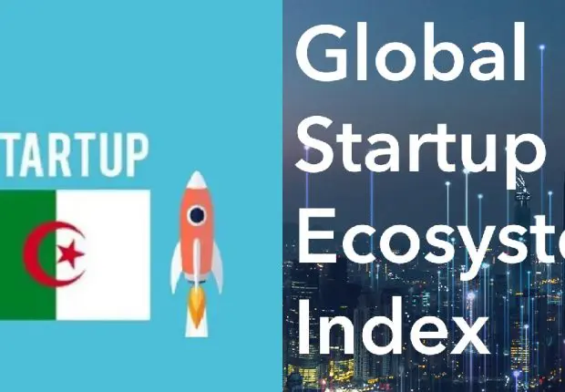 Global Startup Ecosystem Index 2022 : quel classement pour l’Algérie ?
