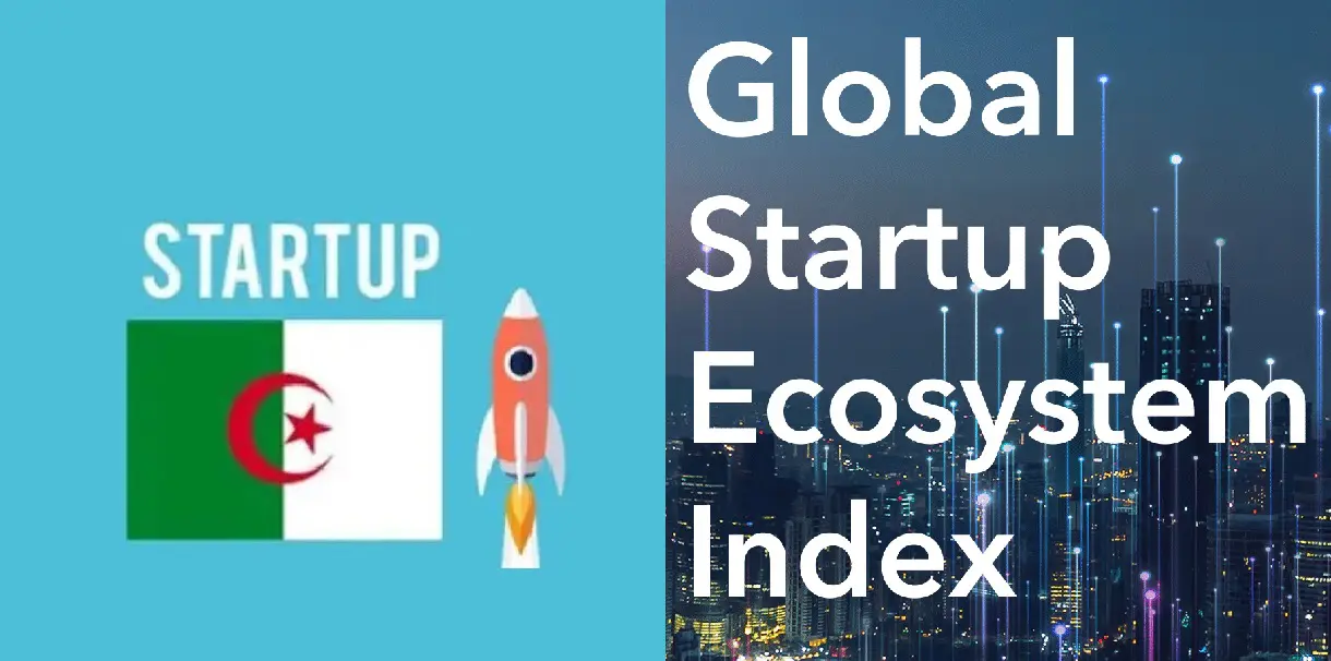 Global Startup Ecosystem Index 2022 : quel classement pour l’Algérie ?