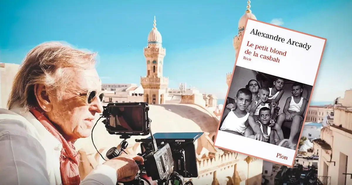En tournage à la Casbah, Arcady renoue avec ses origines algériennes