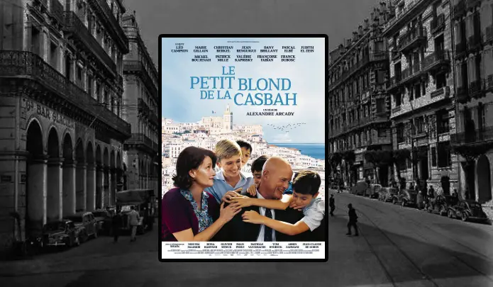 Un voyage dans l’Algérie des années 60 : « Le Petit Blond de la Casbah », bientôt au cinéma en France