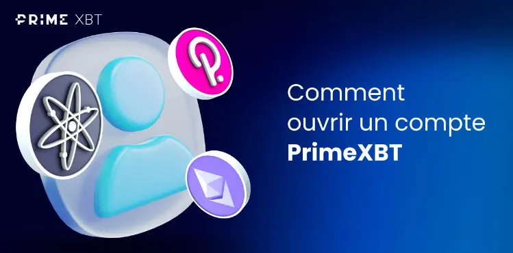 Comment ouvrir un compte PrimeXBT