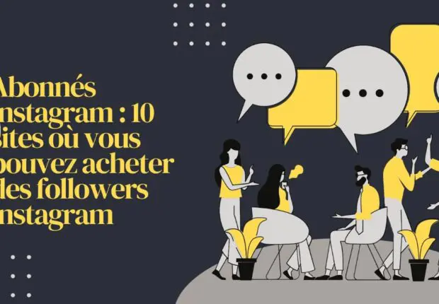 Abonnés Instagram : 10 sites où vous pouvez acheter des followers Instagram