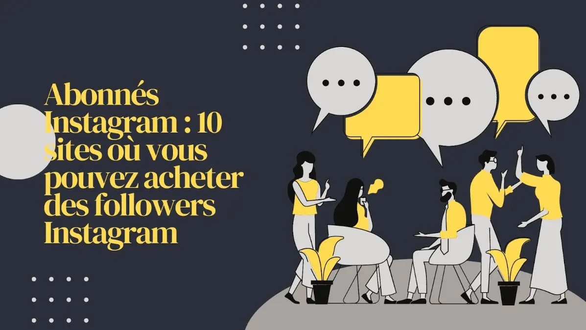Abonnés Instagram : 10 sites où vous pouvez acheter des followers Instagram