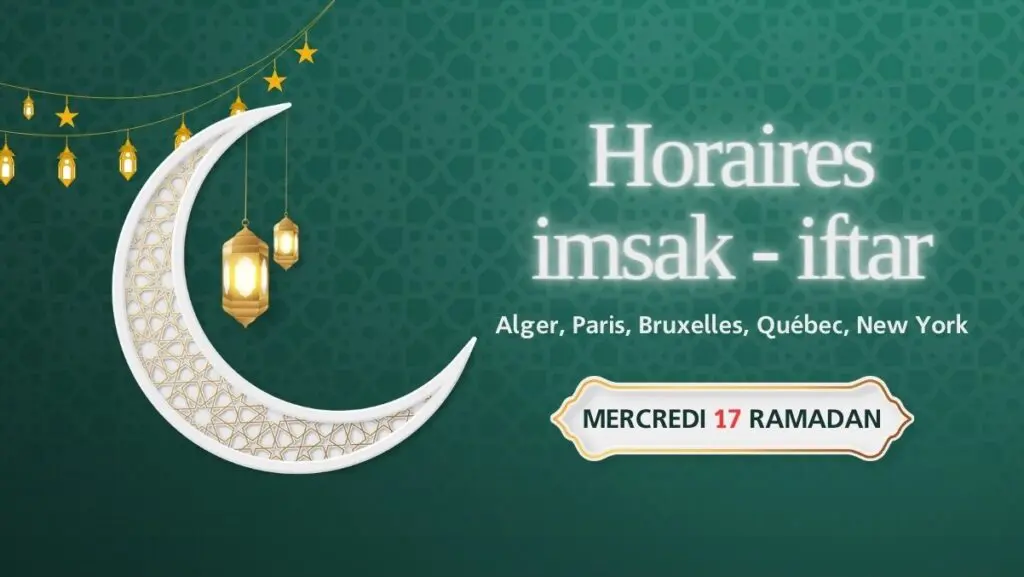 Horaires de l’imsak et de l’iftar du mercredi 17 Ramadan (27 mars 2024)