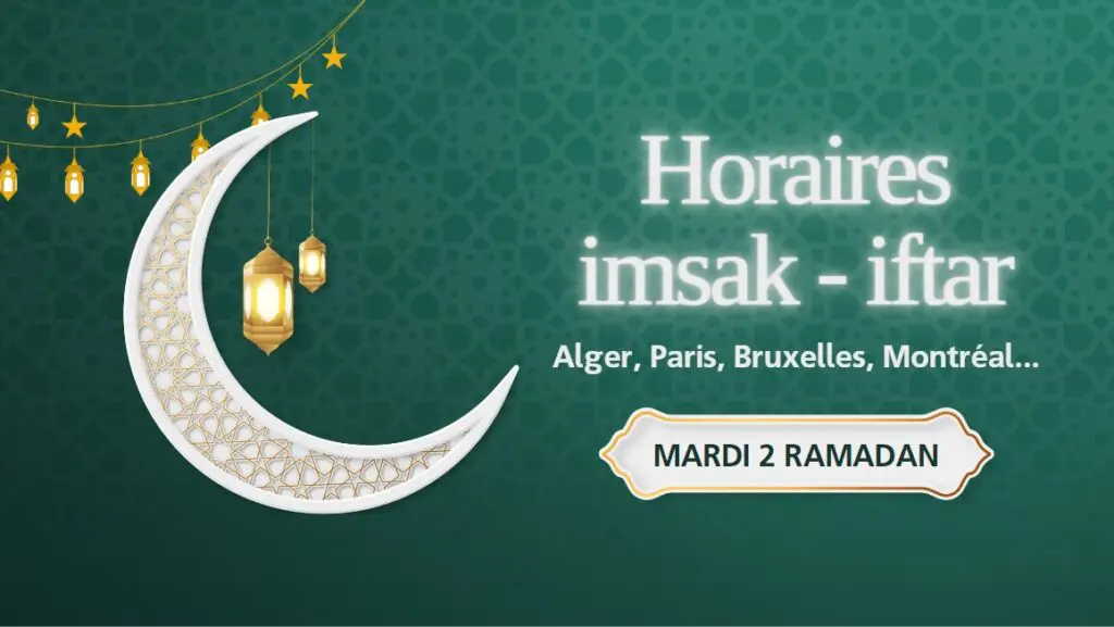 Horaires de l’imsak et de l’iftar du mardi 2 Ramadan (Algérie, France, Canada)