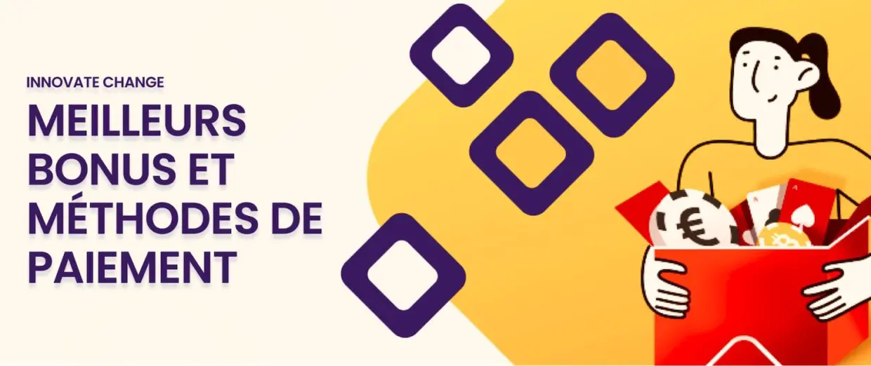 Meilleurs bonus et méthodes de paiement selon Innovate Change Meilleurs bonus et méthodes de paiement selon Innovate Change