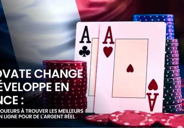 Innovate Change se développe en France : Aider les joueurs à trouver les meilleurs casinos en ligne pour de l’argent réel