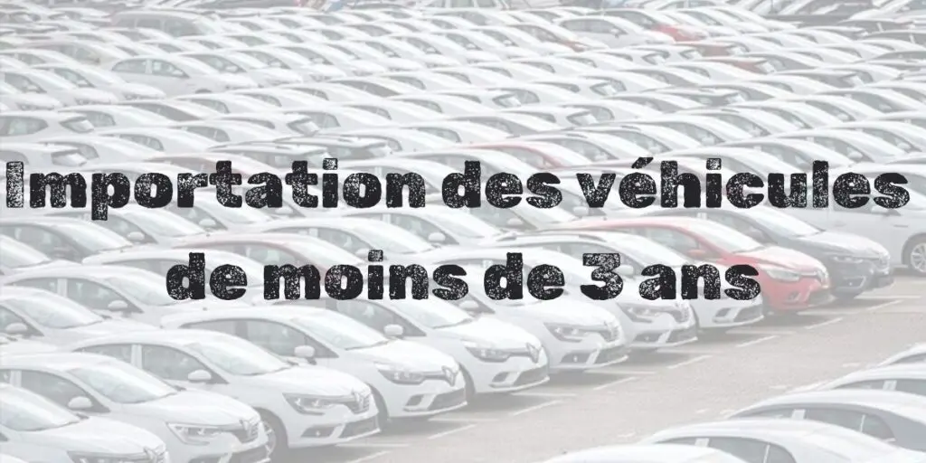 Importation de véhicules moins de 3 ans : que prévoit la loi de finances 2025 ?