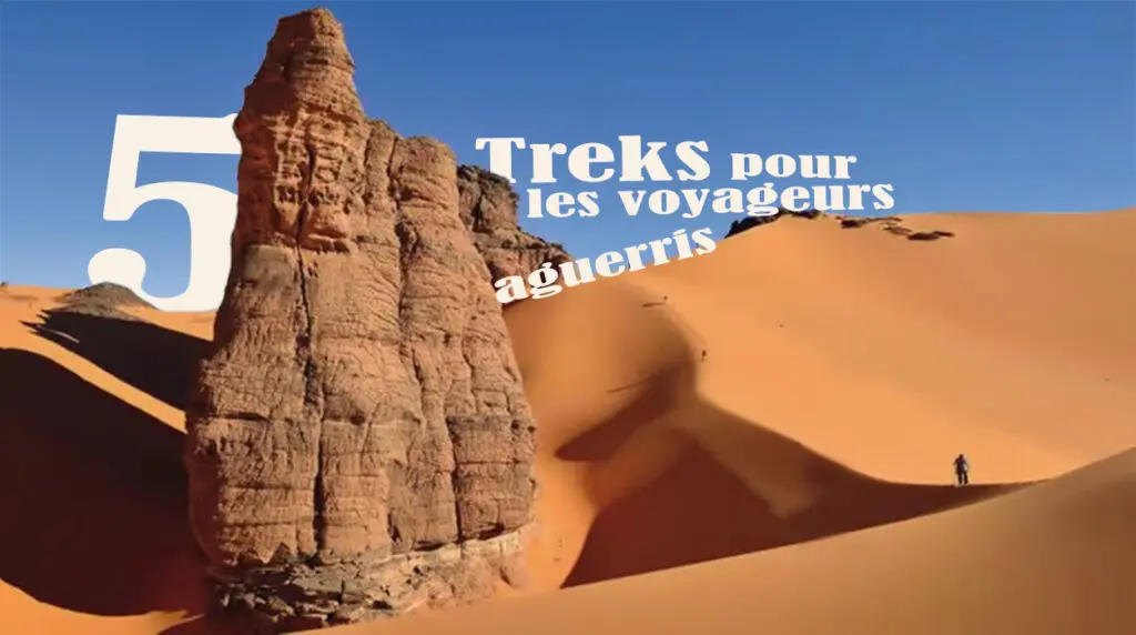5 treks pour les voyageurs aguerris : le Tassili N&rsquo;Ajjer parmi les plus époustouflants en 2024