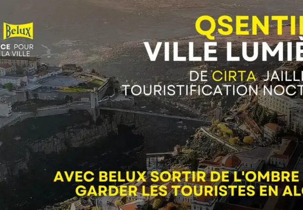 BELUX Eclairage / Constantine 2025 : lever les obstacles à la touristification nocturne