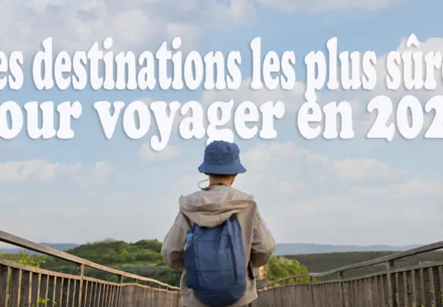 Destinations les plus sûres pour voyager en 2025 : quel classement pour l’Algérie ?
