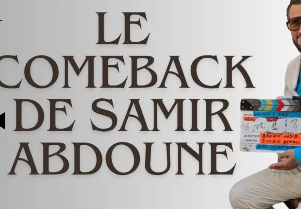 Disparu des écrans depuis 2011, Samir Abdoune fait son comeback en force