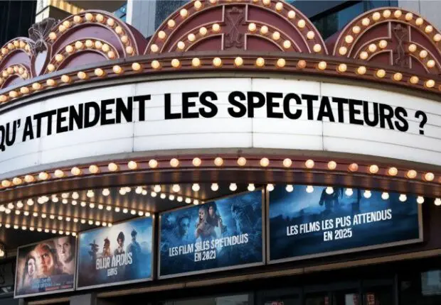 Les films les plus attendus en 2025 : Qu’attendent les spectateurs ?