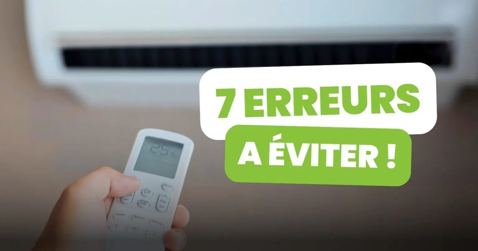 Climatiseur : 7 erreurs fréquentes à éviter pour un été au frais et sans soucis