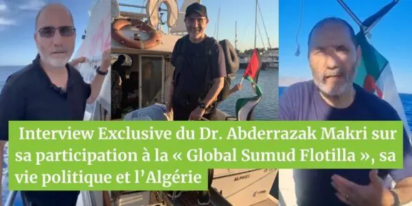 Interview de Dr. Makri sur sa participation à la « Global Sumud Flotilla », sa vie politique et l’Algérie