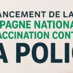 Face à une maladie incurable, seul le vaccin protège : début de la campagne nationale contre la polio