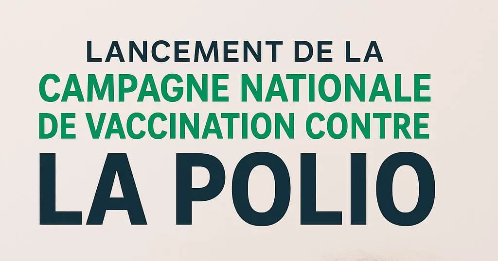 Face à une maladie incurable, seul le vaccin protège : début de la campagne nationale contre la polio
