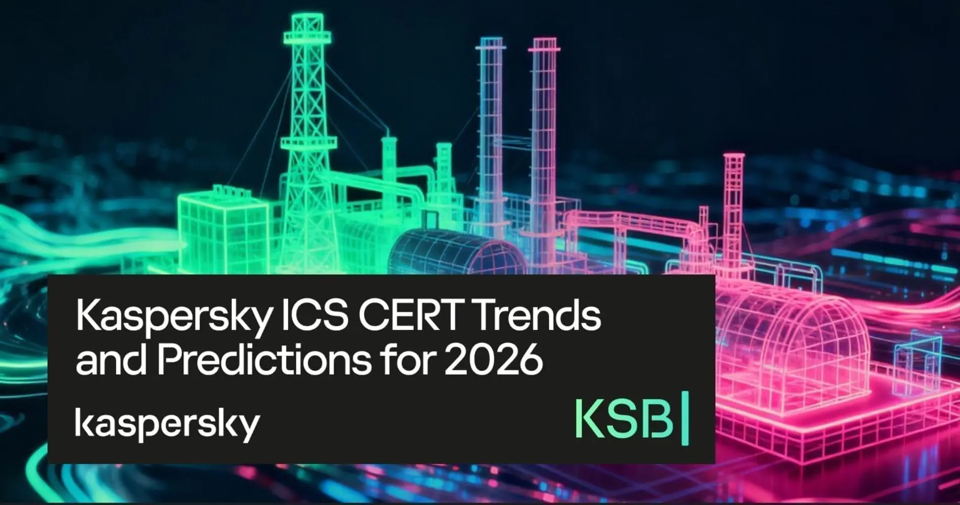 Cybersécurité industrielle : Kaspersky ICS CERT dévoile ses tendances et perspectives pour 2026