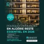 Pourquoi avoir un bien immobilier en Algérie reste essentiel en 2026