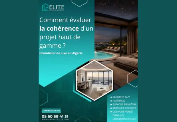 Immobilier de luxe en Algérie : comment évaluer la cohérence d’un projet haut de gamme ?