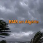 Alerte météo en Algérie : vents violents et vigilance orange ce week-end, plusieurs wilayas sous BMS