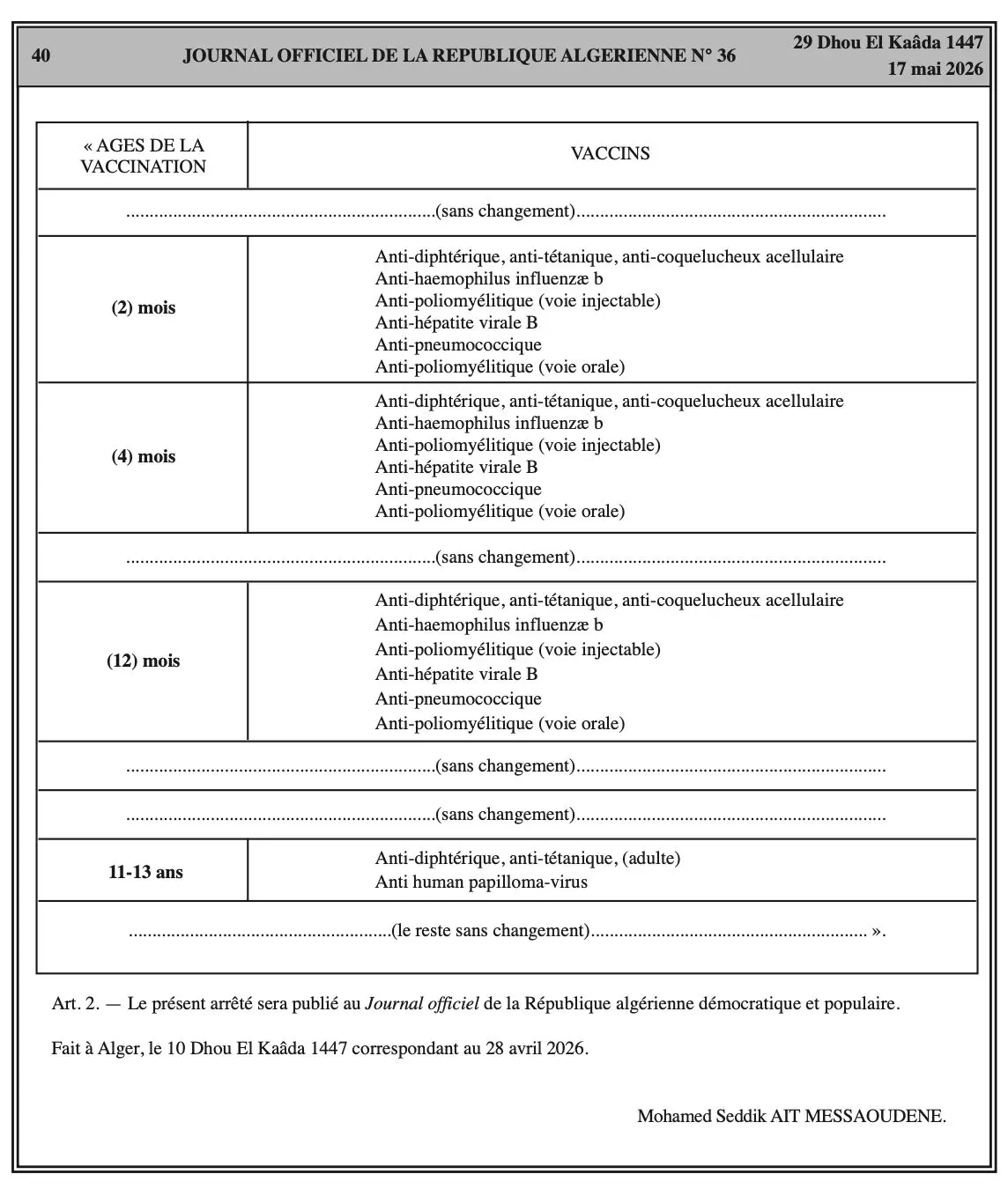 Arrêté du 10 Dhou El Kaâda 1447 correspondant au28 avril 2026 complétant l'arrêté du 19 Chaoual 1439 correspondant au 3 juillet 2018 fixant le calendrier de vaccination obligatoire contre certaines maladies transmissibles. 