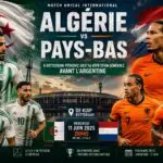 Algérie – Pays-Bas : le vrai test de Petkovic avant l&rsquo;Argentine au Mondial 2026