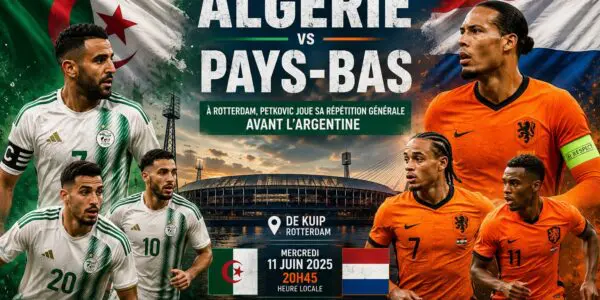 Algérie – Pays-Bas : le vrai test de Petkovic avant l’Argentine au Mondial 2026
