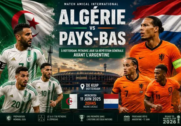 Algérie – Pays-Bas : le vrai test de Petkovic avant l’Argentine au Mondial 2026