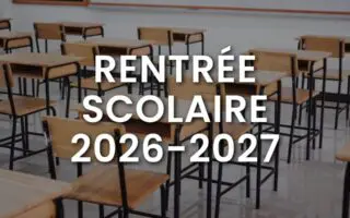 URGENT – Rentrée scolaire 2026-2027 : le gouvernement modifie le calendrier, voici les nouvelles dates