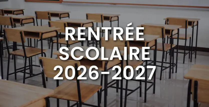 URGENT – Rentrée scolaire 2026-2027 : le gouvernement modifie le calendrier, voici les nouvelles dates