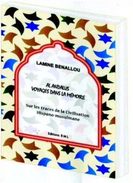 «Al-Andalous, voyage dans la mémoire» de Lamine Benallou : Un hymne à la fraternité