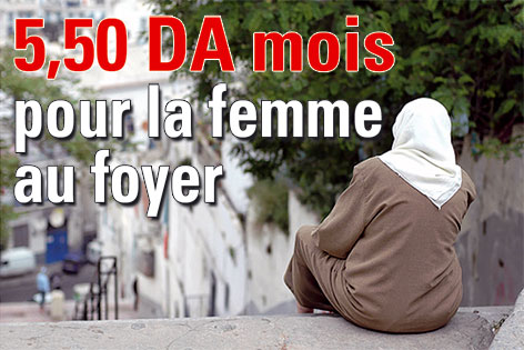 Ce n’est pas un poisson d’avril, 5,50 DA mois pour la femme au foyer !