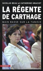 Le dernier livre de Nicolas Beau et Catherine Graciet «La régente de Carthage, Main basse sur la Tunisie»