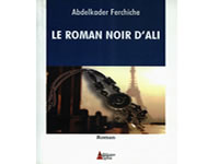 Le Roman noir d’Ali de Abdelkader Ferchiche ,Ces mots qui blessent…