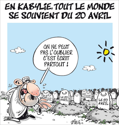 En Kabylie ,tout le monde se souvient du souvient du 20 Avril