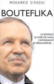 « Bouteflika et son entourage sont des irresponsables : quel pays veulent-ils laisser après eux ? » (Entretien avec Mohamed Sifaoui)