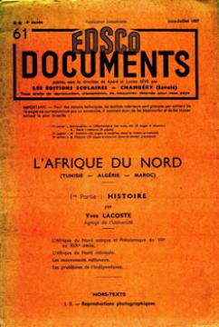L’AFRIQUE DU NORD: HISTOIRE D’YVES LACOSTE L’Histoire n’a qu’une seule loi: sa Propre Vérité