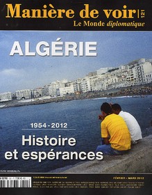 La publication bimestrielle « Manière de voir » du Monde diplomatique consacre son dernier numéro à l Algérie