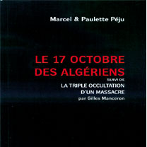 Le 17 octobre des Algériens de Marcel et Paulette Péju : Les dessous d’une sombre affaire enfin dévoilés