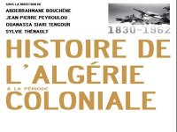 « Histoire de l’Algérie à la période coloniale », prochainement en France et en Algérie