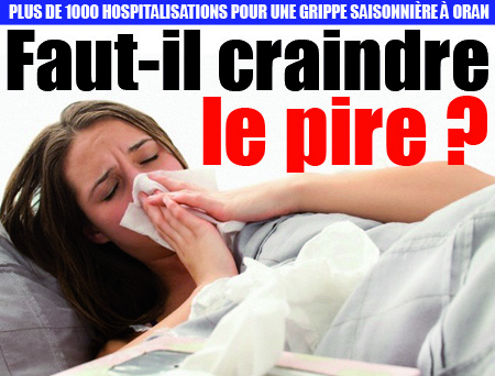 Plus de 1000 hospitalisations pour une grippe saisonnière à Oran, faut-il craindre le pire ?