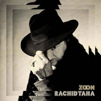 Il vient de sortir son 9e album : « Zoom» de Rachid Taha
