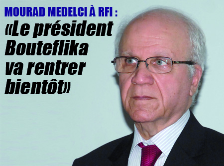 Mourad Medelci à RFI : «le président Bouteflika va rentrer bientôt»