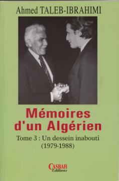 Ahmed Taleb Ibrahimi publie le 3e tome de ses mémoires, « J&rsquo;ai refusé qu&rsquo;on tire sur le peuple »