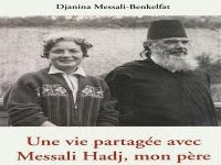 Une vie partagée avec Messali Hadj, mon père, récit sur la carrière d’un militant controversé