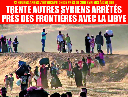 72 heures après l’interception de près de 200 syriens à deb deb, trente autres arrêtés près des frontières avec la libye