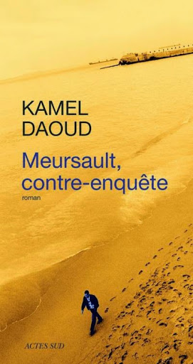 « Meursault, contre-enquête » de Kamel Daoud présélectionné pour le Goncourt et le Renaudot
